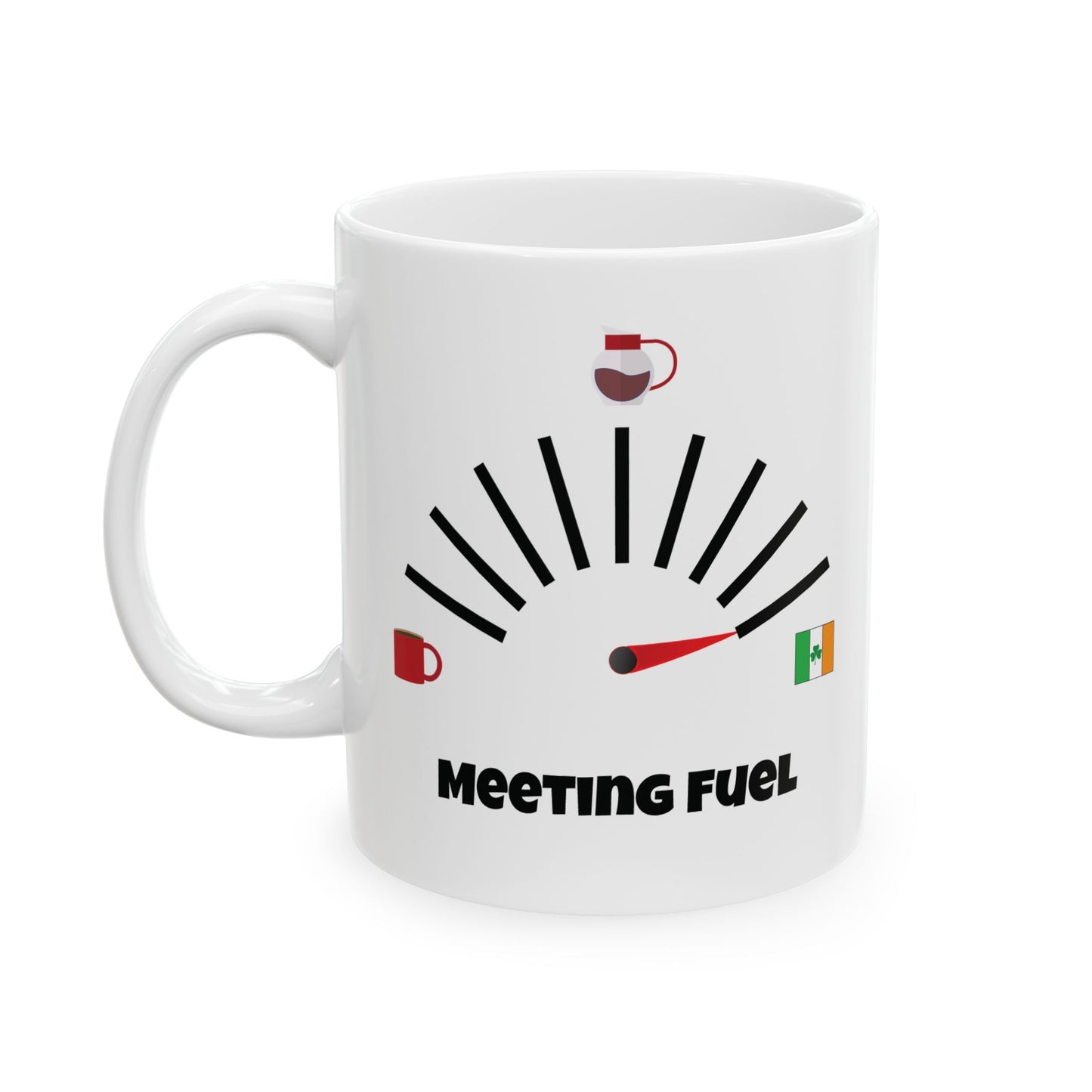 Meeting Fuel: Irish Whiskey, Coffee Pot, Tea | Ceramic Mug 11oz 15oz