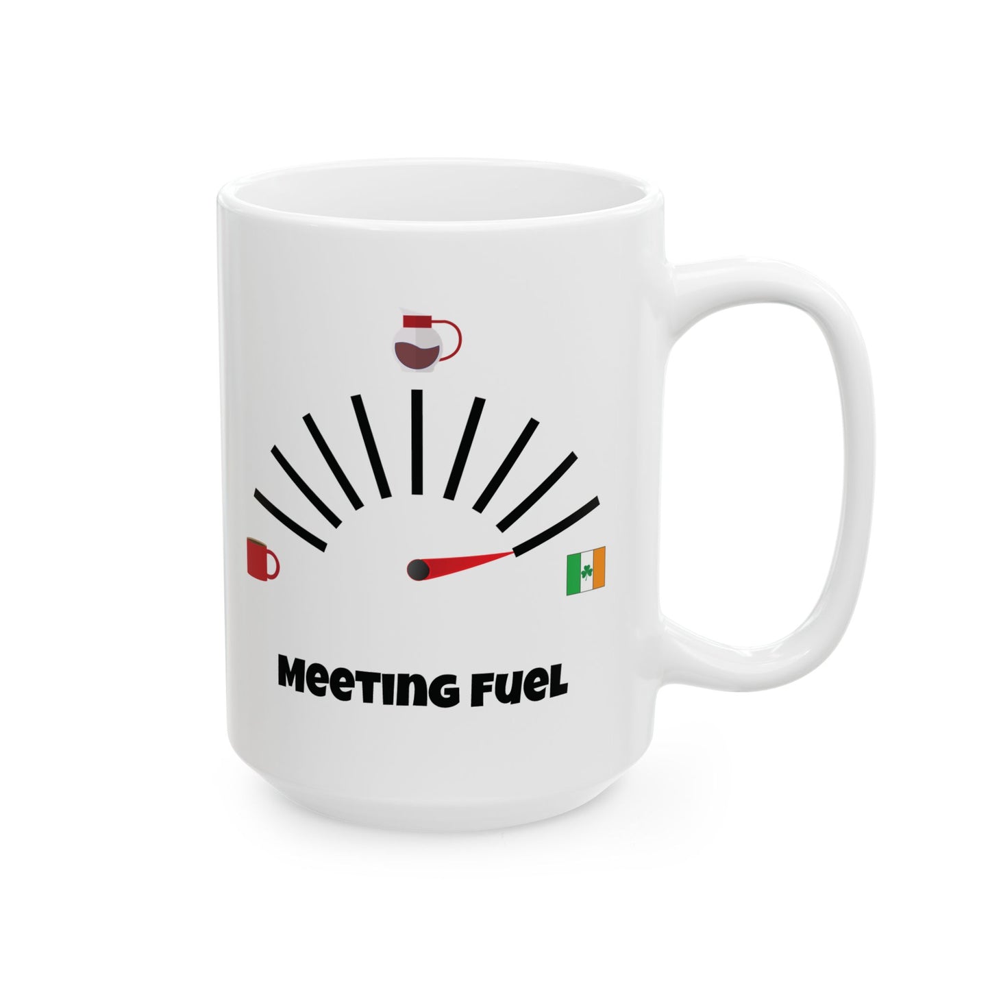 Meeting Fuel: Irish Whiskey, Coffee Pot, Tea | Ceramic Mug 11oz 15oz