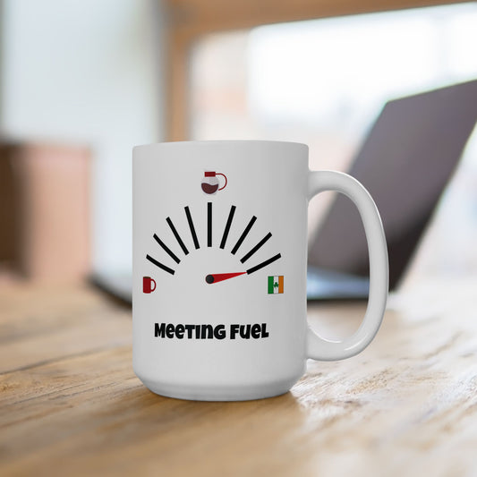 Meeting Fuel: Irish Whiskey, Coffee Pot, Tea | Ceramic Mug 11oz 15oz