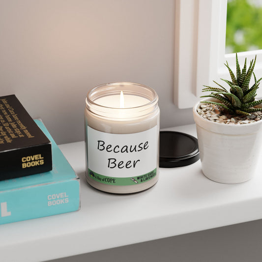 Because Beer | 9oz Soy Wax Scented Candle